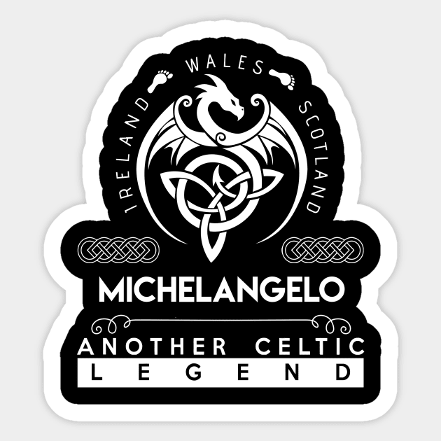 Michelangelo Name T Shirt - Another Celtic Legend Michelangelo Dragon Gift Item Sticker by harpermargy8920